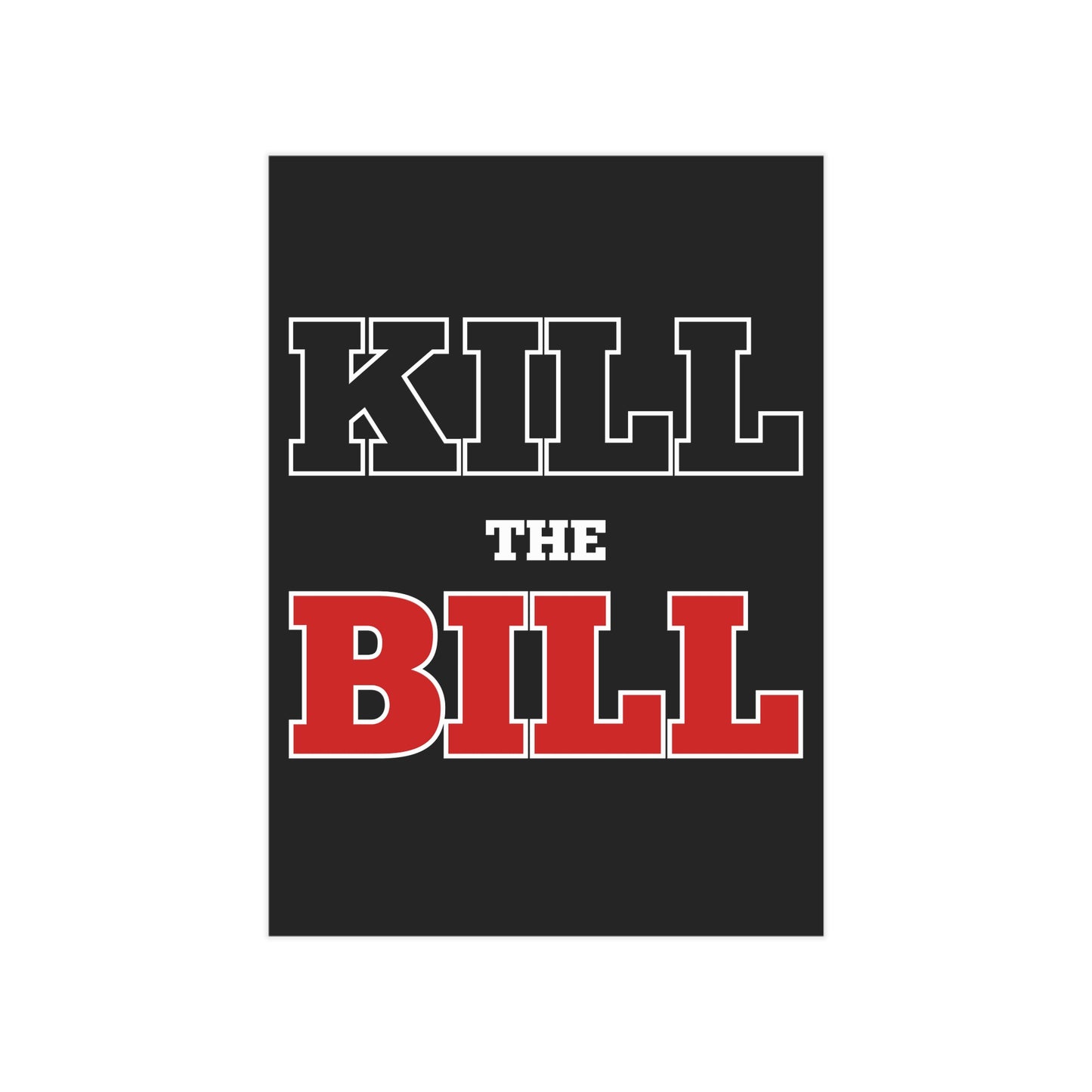 Kill The Bill Unframed Prints - black