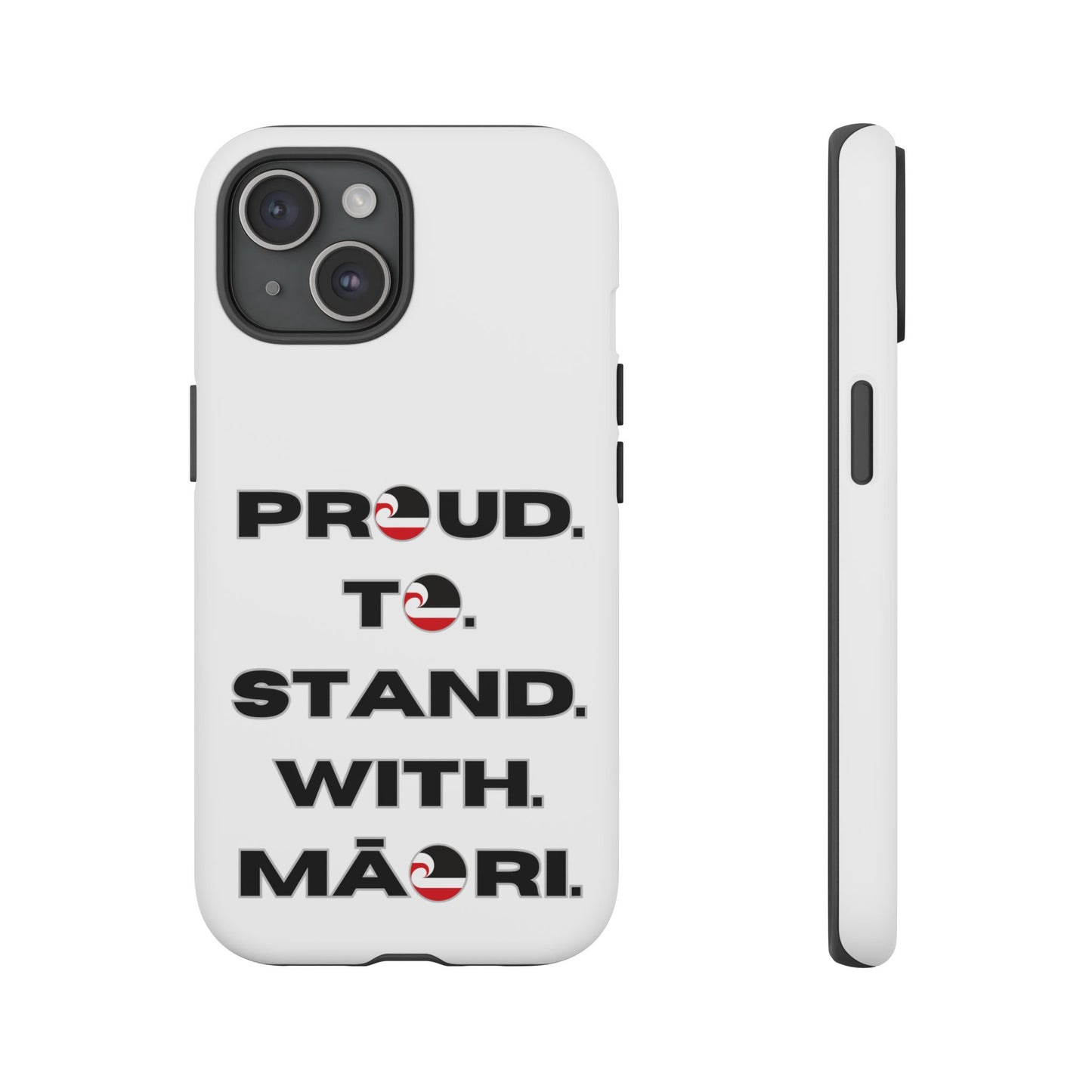 Proud. To. Stand. With. Māori. Tough Cases iPhone/Google Pixel/Samsung Galaxy