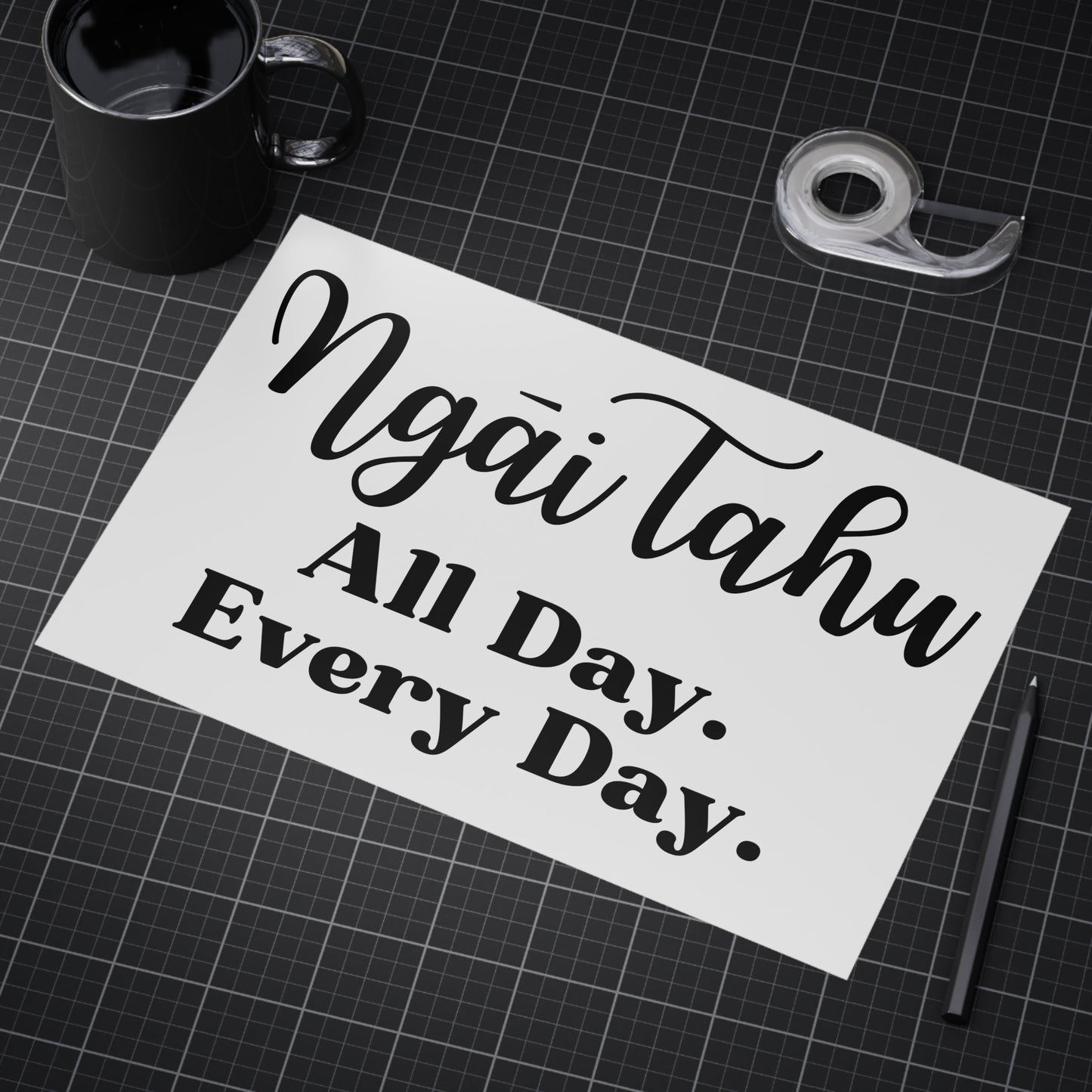 Ngāi Tahu All Day. Every Day. Unframed Prints