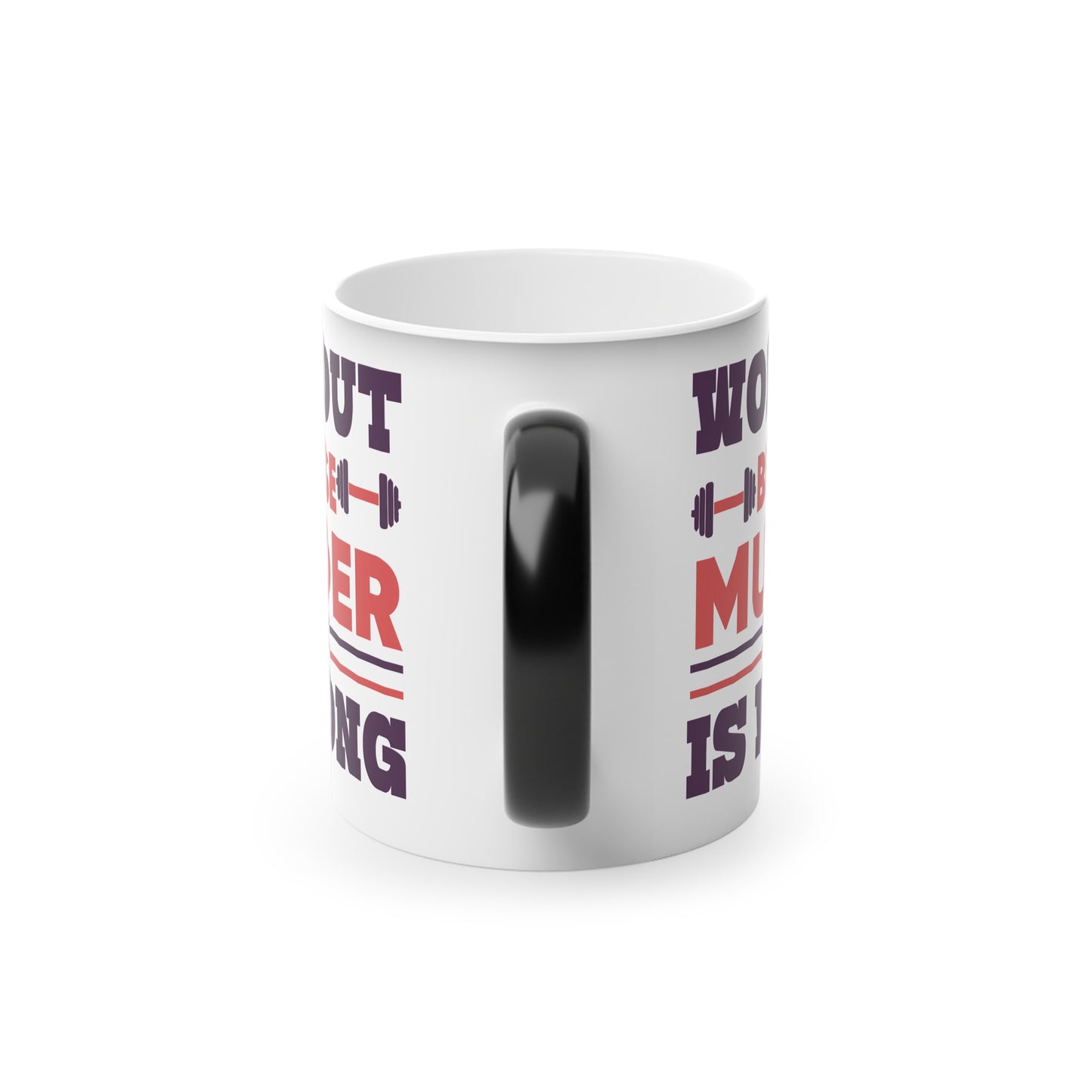 Murder is Wrong Magic Mug - Color Changing Mug for Fitness Enthusiasts