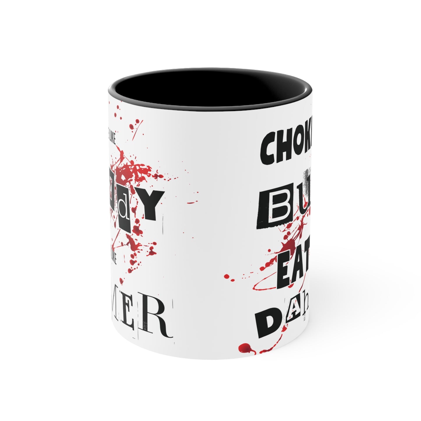 Choke Me Like Bundy Eat Me Like Dahmer Colorful Accent Mug 11oz - For Adults Only - White