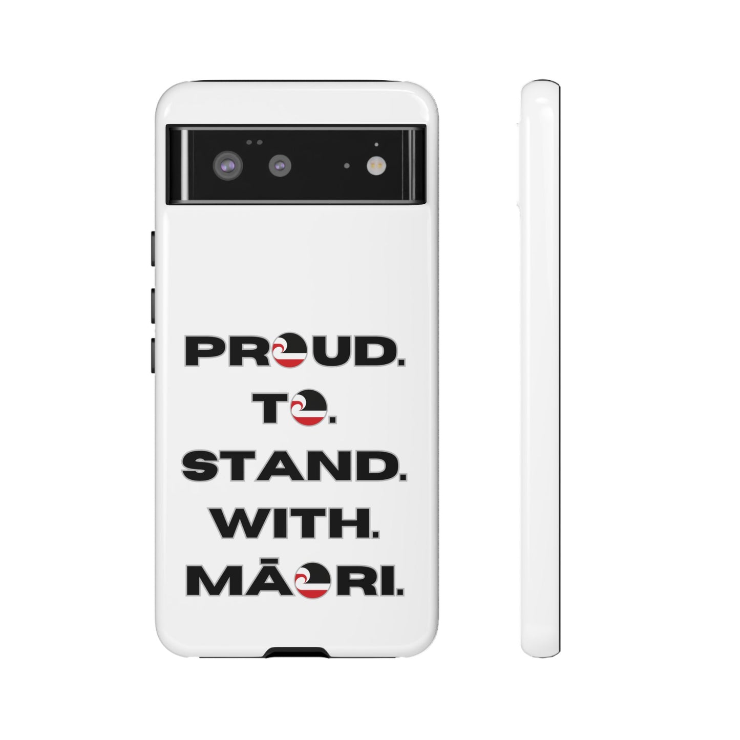 Proud. To. Stand. With. Māori. Tough Cases iPhone/Google Pixel/Samsung Galaxy