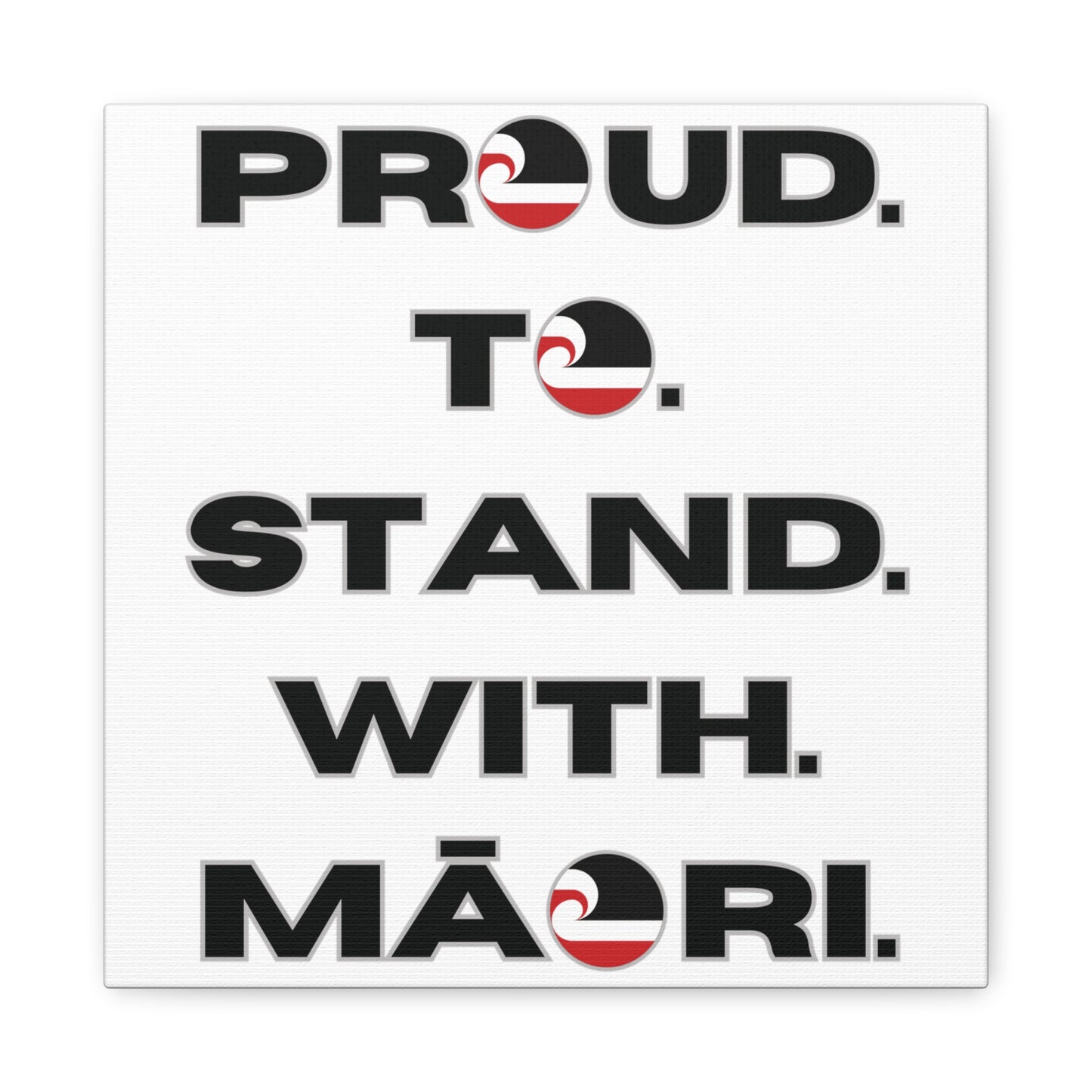 Proud. To. Stand. With. Māori. Classic Canvas - White